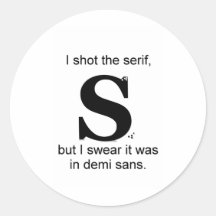 I shot the serif round sticker