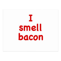 I Smell Bacon Post Cards