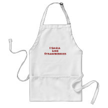 I Smell Like Strawberries Apron
