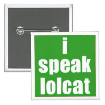I speak LOLCAT Button