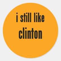 i still like clinton round stickers