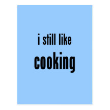 i still like cooking postcard