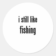 i still like fishing sticker