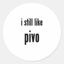 i still like pivo round stickers