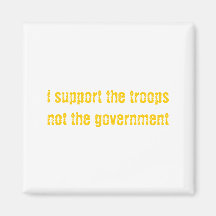 i support the troops not the government fridge magnets