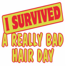 I SURVIVED A REALLY BAD HAIR DAY PHOTO CUT OUT