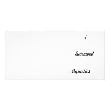 I survived aquatics! photo greeting card