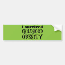 I Survived Childhood Obesity Bumper Stickers