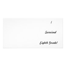 I survived Eighth Grade! Custom Photo Card
