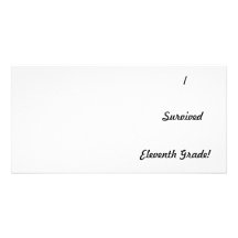 I survived Eleventh Grade! Photo Greeting Card