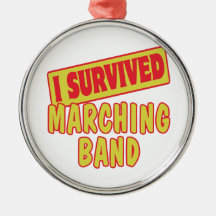 I SURVIVED MARCHING BAND CHRISTMAS ORNAMENTS