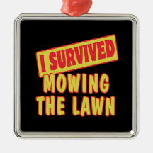 I SURVIVED MOWING THE LAWN CHRISTMAS TREE ORNAMENTS