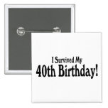 I Survived My 40th Birthday Pins