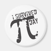 I Survived Pi Day - Funny Pi Day Magnet