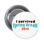 I survived spring break 2012 pinback button
