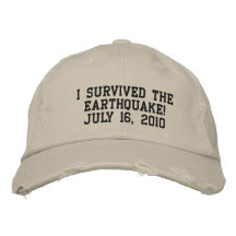 I survived the earthquake! July 16, 2010 Embroidered Hats