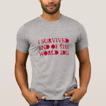 I survived The End of the World 2012 Tee Shirts