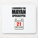 I Survived The Mayan Apocalypse 2012 (calendar) Mouse Mat