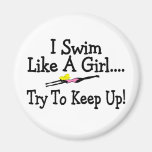 I Swim Like A Girl Try To Keep Up Magnet