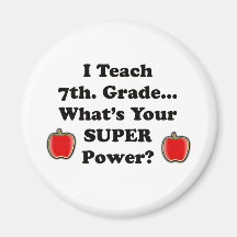 I teach 7th. Grade Refrigerator Magnets