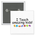 I Teach Amazing Kids (Puzzle) Pins