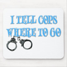 I Tell Cops Where to Go (911 Dispatcher) Mouse Pads