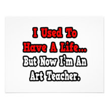 I Used to Have a Life...Art Teacher Invitations