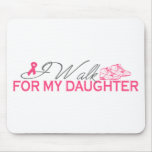 I Walk For My Daughter (Pink Ribbon) Mouse Mat