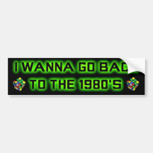 I wanna go back to the 1980's - Bumper sticker-2