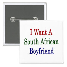 I Want A South African Boyfriend Pin