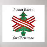 I want bacon for christmas poster