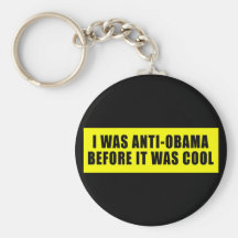 I Was Anti Obama Before It Was Cool Keychain