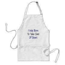 I Was Born To Take Care Of Bears Aprons