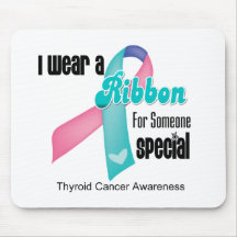 I Wear a Thyroid Cancer Ribbon For Someone Special Mouse Pads