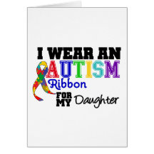 I Wear An Autism Ribbon For My Daughter Greeting Cards