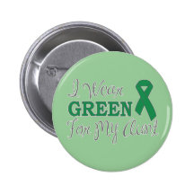 I Wear Green For My Aunt (Green Awareness Ribbon) Button