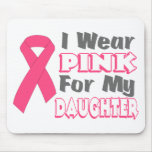 I Wear Pink For My Daughter (Version B) Mousepads