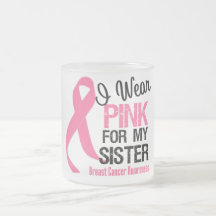 I Wear Pink For My Sister Coffee Mugs