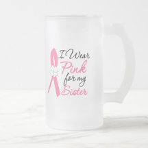 I Wear Pink For My Sister Coffee Mugs