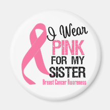 I Wear Pink For My Sister Refrigerator Magnets