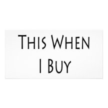 I Wear This When I Buy My Groceries Photo Card