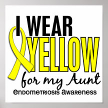 I Wear Yellow For My Aunt 10 Endometriosis Posters