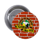 I went to the pub St. patrick's day on bricks Pinback Buttons
