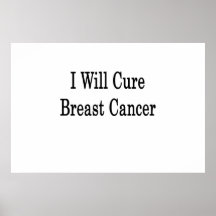 I Will Cure Breast Cancer Poster