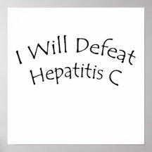 I Will Defeat Hepatitis C Posters