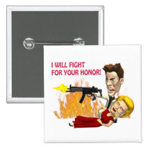 I Will Fight For Your Honour Pinback Buttons