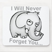 I Will Never Forget You... Elephant Mouse Pads
