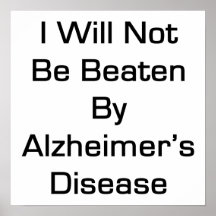 I Will Not Be Beaten By Alzheimer's Disease Print