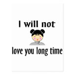 I Will Not Love You Long Time Post Cards