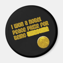 I Won A Nobel Peace Prize For Being Awesome Magnets